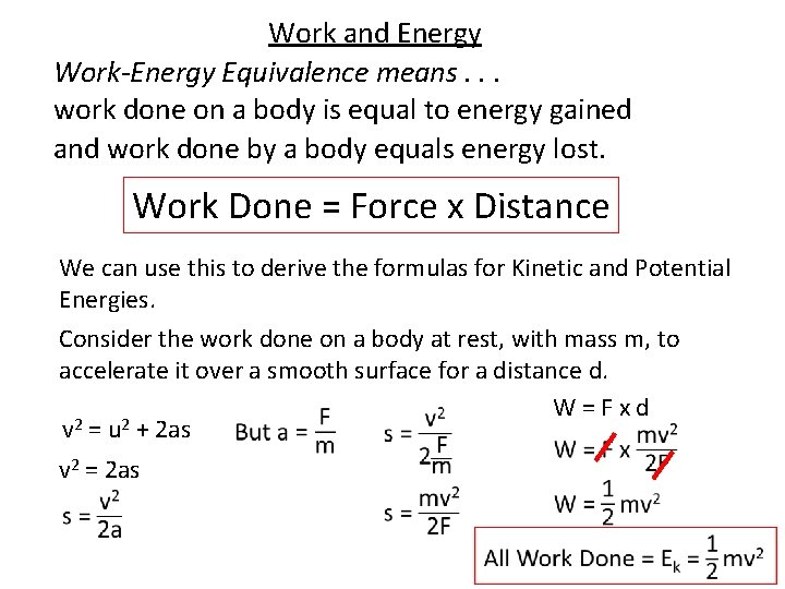 Work and Energy Work-Energy Equivalence means. . . work done on a body is