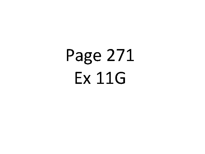 Page 271 Ex 11 G 