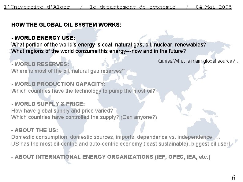 l’Universite d’Alger / le departement de economie / 04 Mai 2005 HOW THE GLOBAL