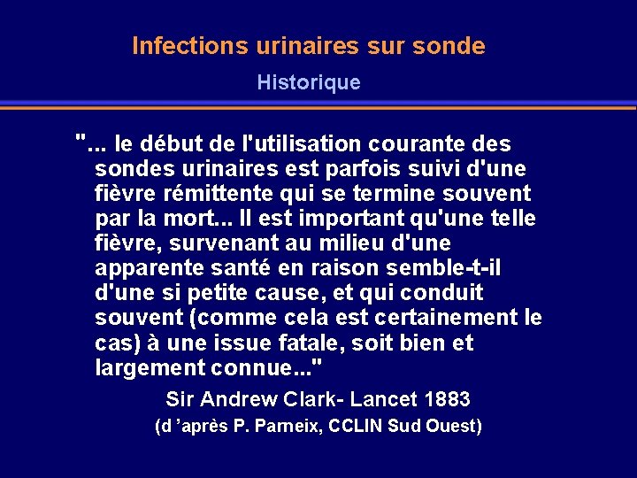 Infections urinaires sur sonde Historique ". . . le début de l'utilisation courante des