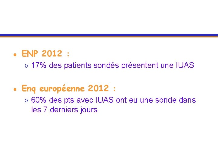 l ENP 2012 : » 17% des patients sondés présentent une IUAS l Enq