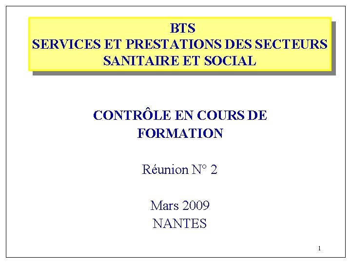 BTS SERVICES ET PRESTATIONS DES SECTEURS SANITAIRE ET SOCIAL CONTRÔLE EN COURS DE FORMATION