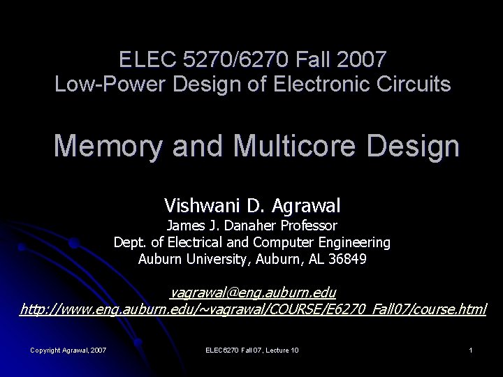 ELEC 5270/6270 Fall 2007 Low-Power Design of Electronic Circuits Memory and Multicore Design Vishwani