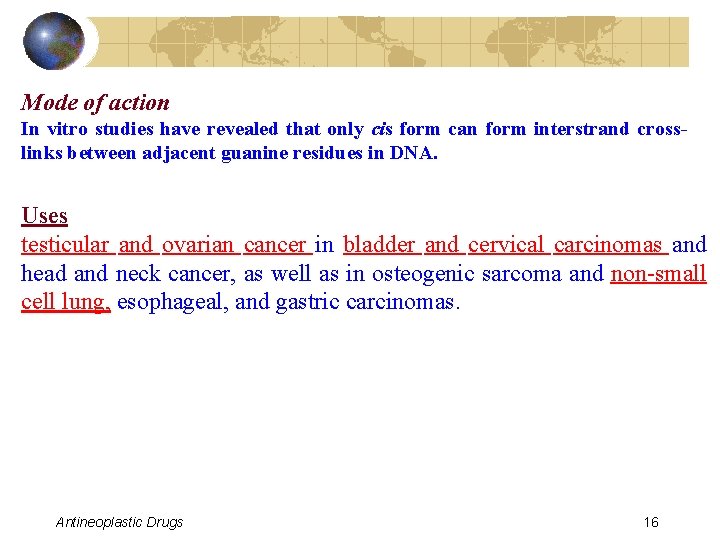 Mode of action In vitro studies have revealed that only cis form can form