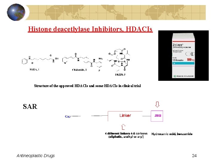 Histone deacetlylase Inhibitors, HDACIs Structure of the approved HDACIs and some HDACIs in clinical