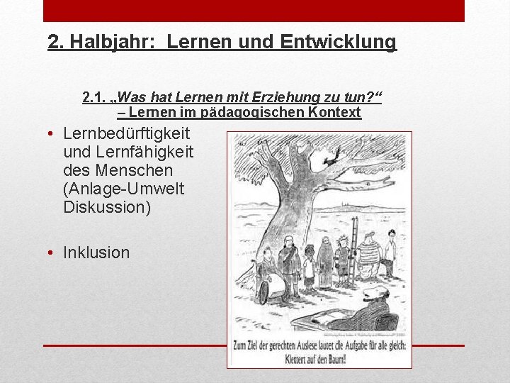 2. Halbjahr: Lernen und Entwicklung 2. 1. „Was hat Lernen mit Erziehung zu tun?