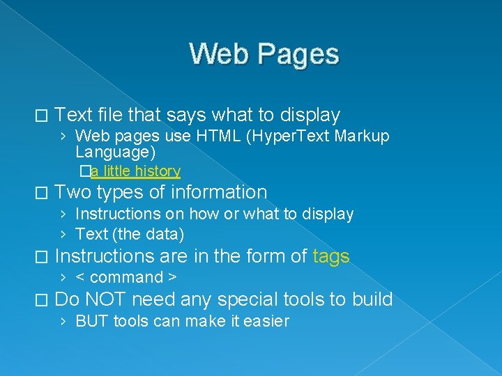 Web Pages � Text file that says what to display › Web pages use