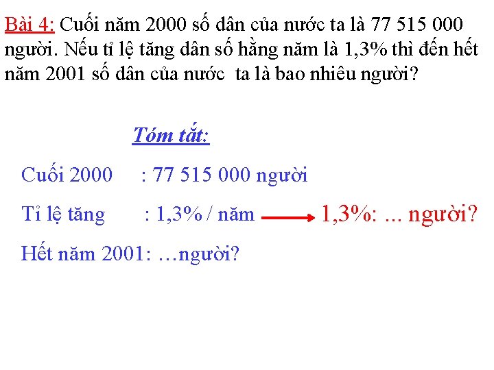 Bài 4: Cuối năm 2000 số dân của nước ta là 77 515 000