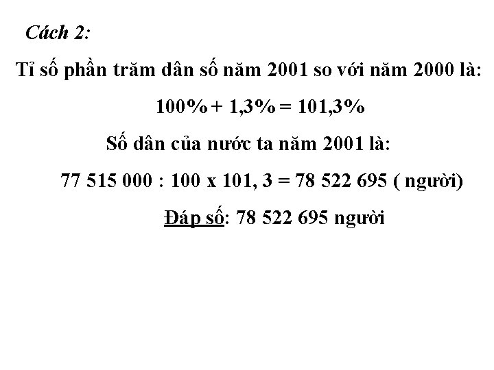 Cách 2: Tỉ số phần trăm dân số năm 2001 so với năm 2000