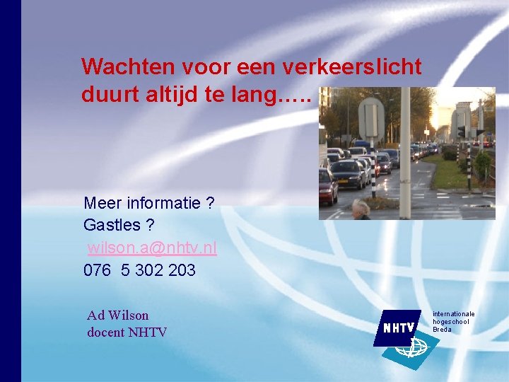 Wachten voor een verkeerslicht duurt altijd te lang…. . Meer informatie ? Gastles ?