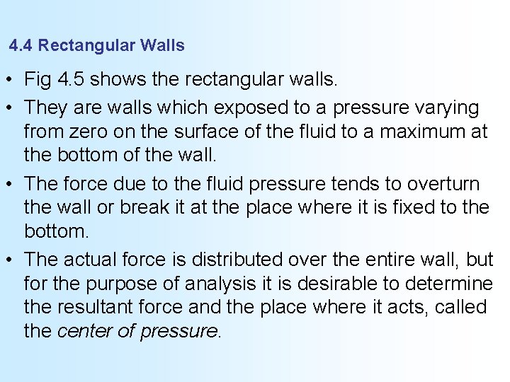 4. 4 Rectangular Walls • Fig 4. 5 shows the rectangular walls. • They