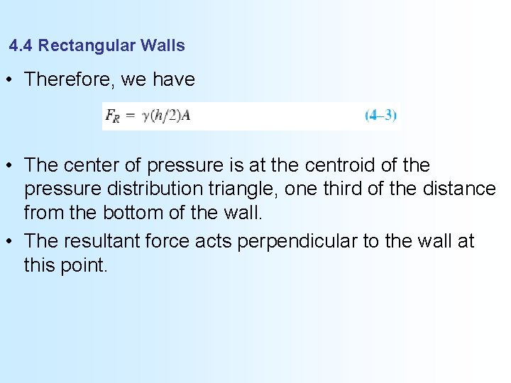 4. 4 Rectangular Walls • Therefore, we have • The center of pressure is