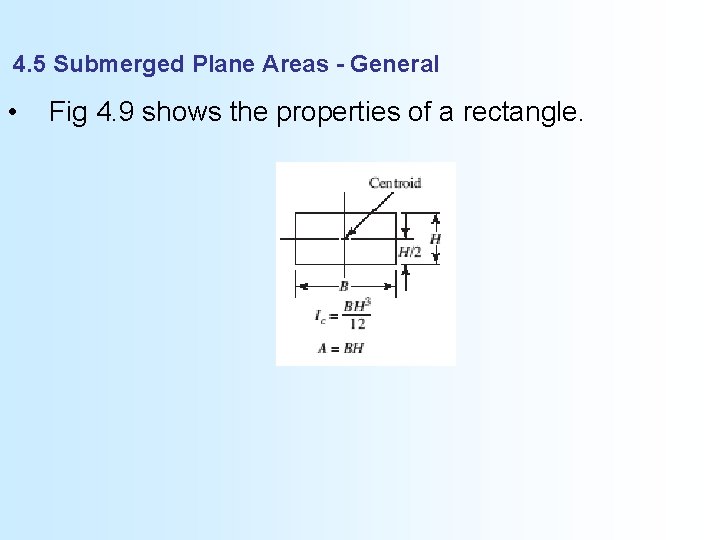 4. 5 Submerged Plane Areas - General • Fig 4. 9 shows the properties