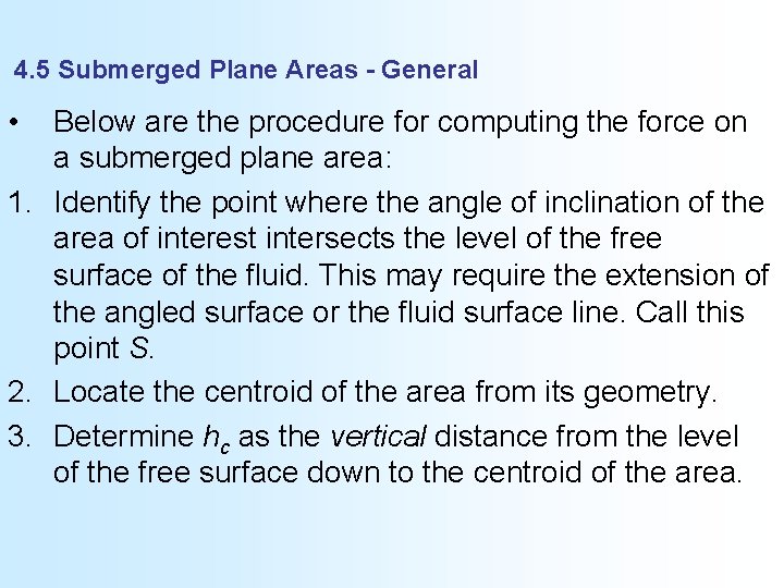 4. 5 Submerged Plane Areas - General • Below are the procedure for computing