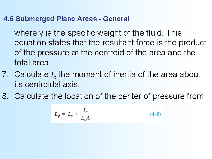 4. 5 Submerged Plane Areas - General where γ is the specific weight of