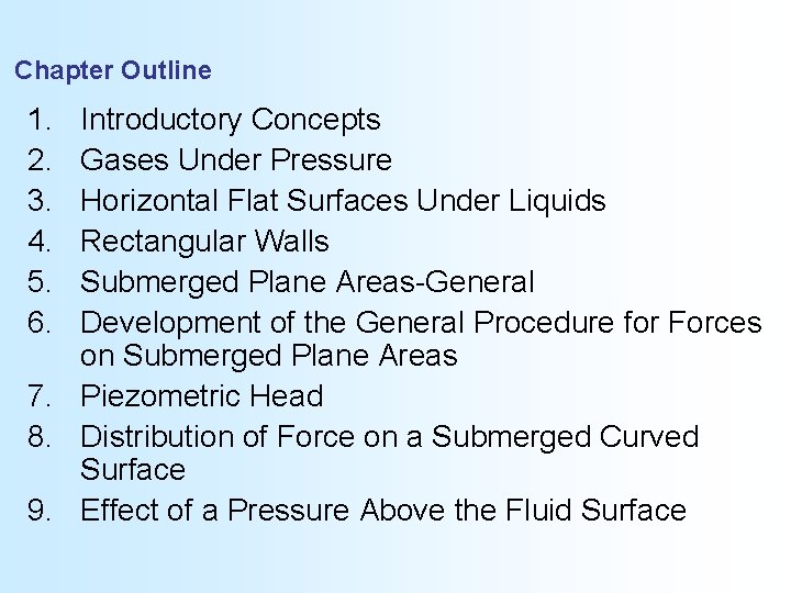 Chapter Outline 1. 2. 3. 4. 5. 6. Introductory Concepts Gases Under Pressure Horizontal