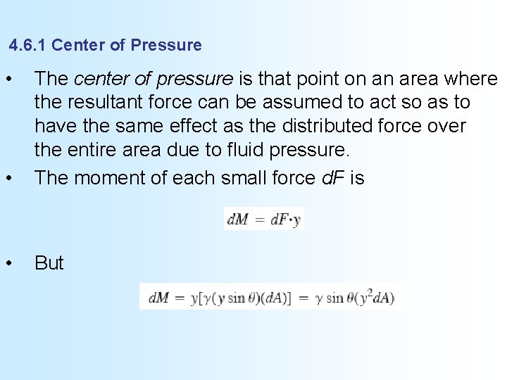 4. 6. 1 Center of Pressure • • The center of pressure is that