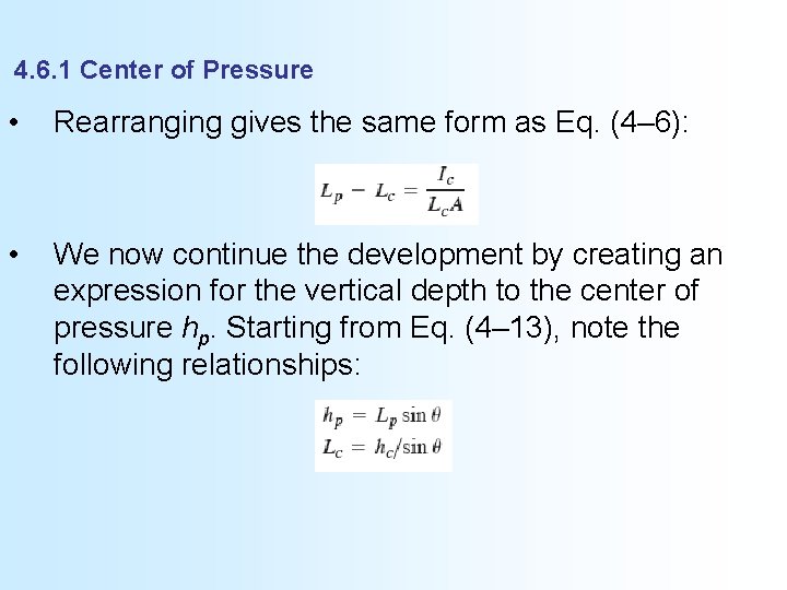 4. 6. 1 Center of Pressure • Rearranging gives the same form as Eq.