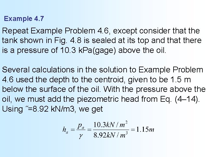Example 4. 7 Repeat Example Problem 4. 6, except consider that the tank shown