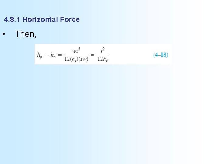 4. 8. 1 Horizontal Force • Then, 