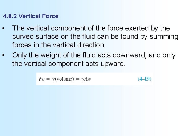 4. 8. 2 Vertical Force • • The vertical component of the force exerted