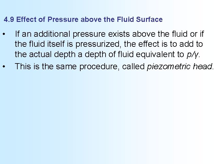 4. 9 Effect of Pressure above the Fluid Surface • • If an additional