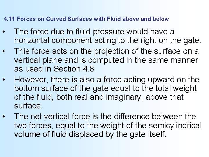 4. 11 Forces on Curved Surfaces with Fluid above and below • • The