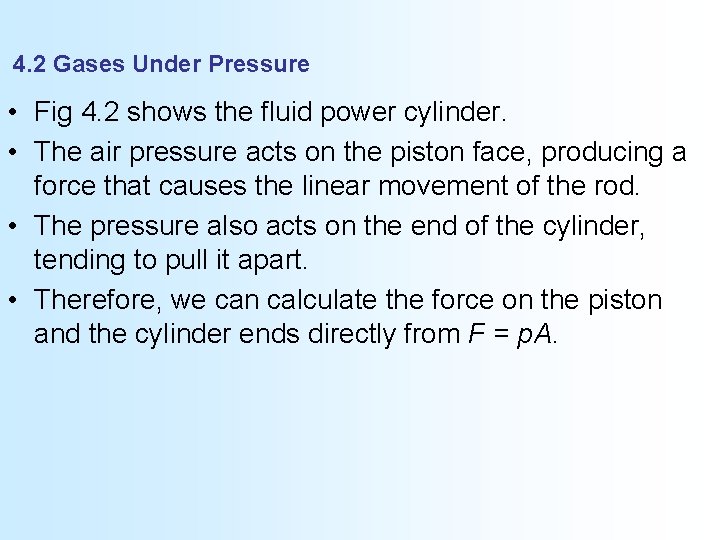 4. 2 Gases Under Pressure • Fig 4. 2 shows the fluid power cylinder.
