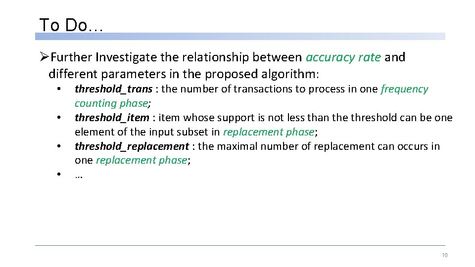 To Do… ØFurther Investigate the relationship between accuracy rate and different parameters in the