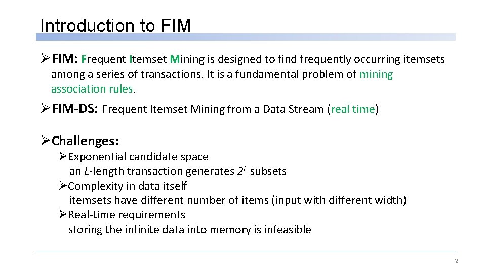 Introduction to FIM ØFIM: Frequent Itemset Mining is designed to find frequently occurring itemsets