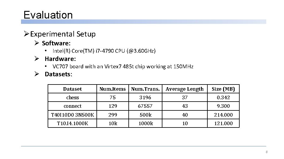 Evaluation ØExperimental Setup Ø Software: • Intel(R) Core(TM) i 7 -4790 CPU (@3. 60