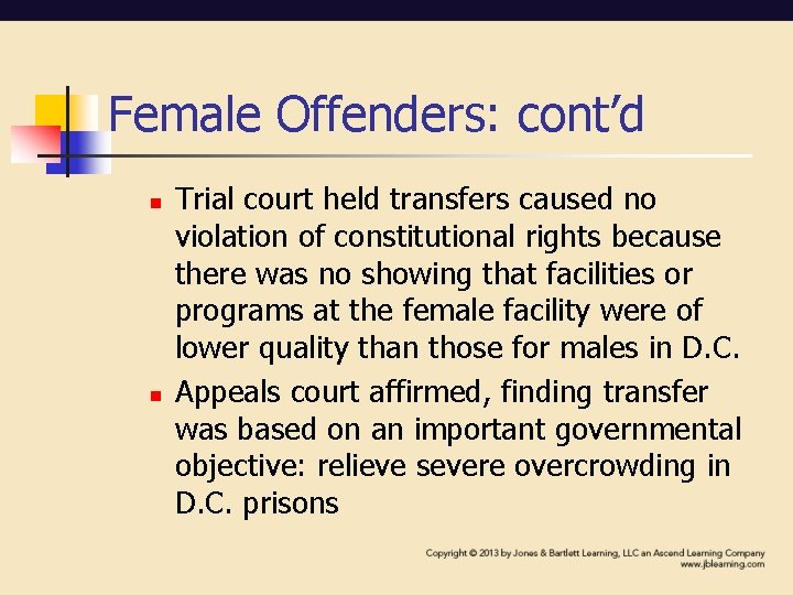 Female Offenders: cont’d n n Trial court held transfers caused no violation of constitutional