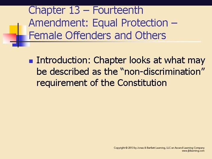 Chapter 13 – Fourteenth Amendment: Equal Protection – Female Offenders and Others n Introduction:
