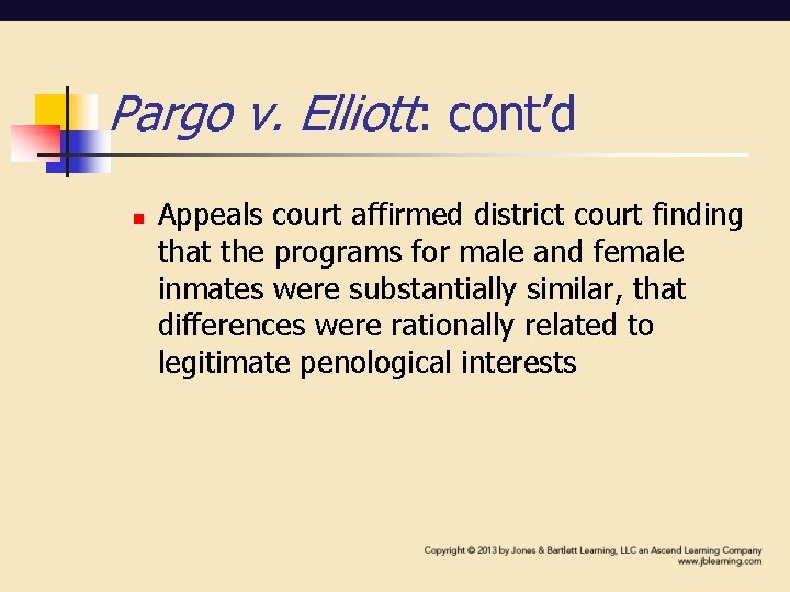 Pargo v. Elliott: cont’d n Appeals court affirmed district court finding that the programs
