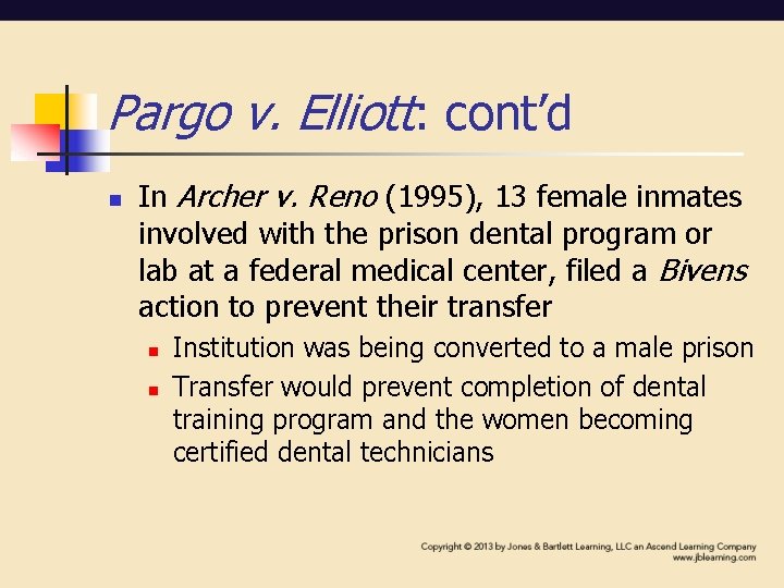 Pargo v. Elliott: cont’d n In Archer v. Reno (1995), 13 female inmates involved