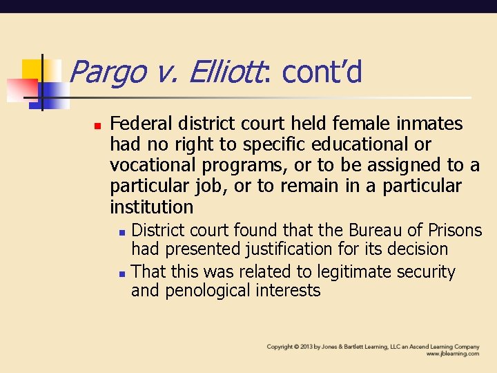 Pargo v. Elliott: cont’d n Federal district court held female inmates had no right