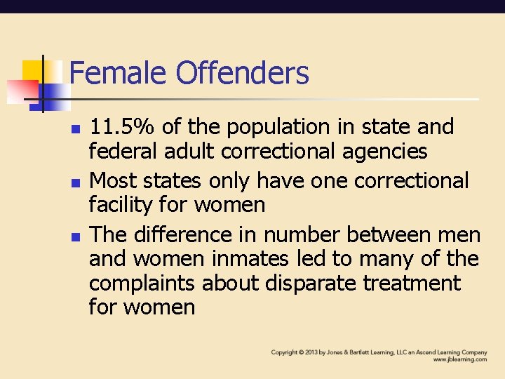 Female Offenders n n n 11. 5% of the population in state and federal