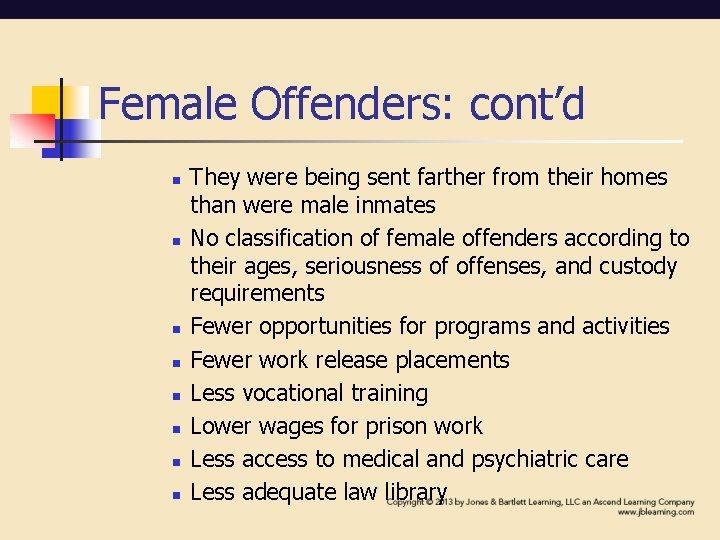 Female Offenders: cont’d n n n n They were being sent farther from their