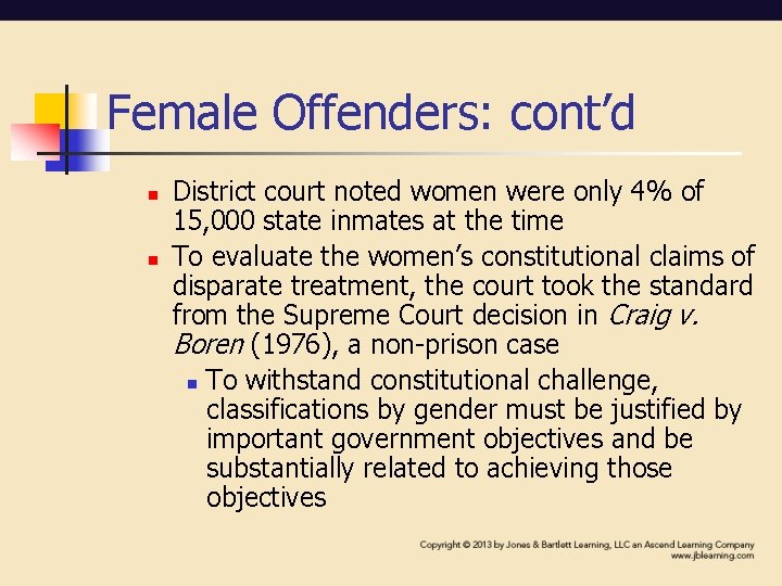 Female Offenders: cont’d n n District court noted women were only 4% of 15,