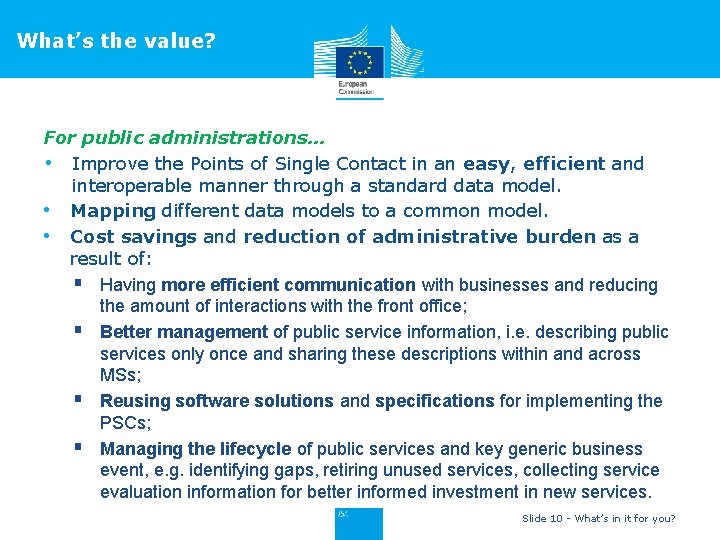 What’s the value? For public administrations… • Improve the Points of Single Contact in