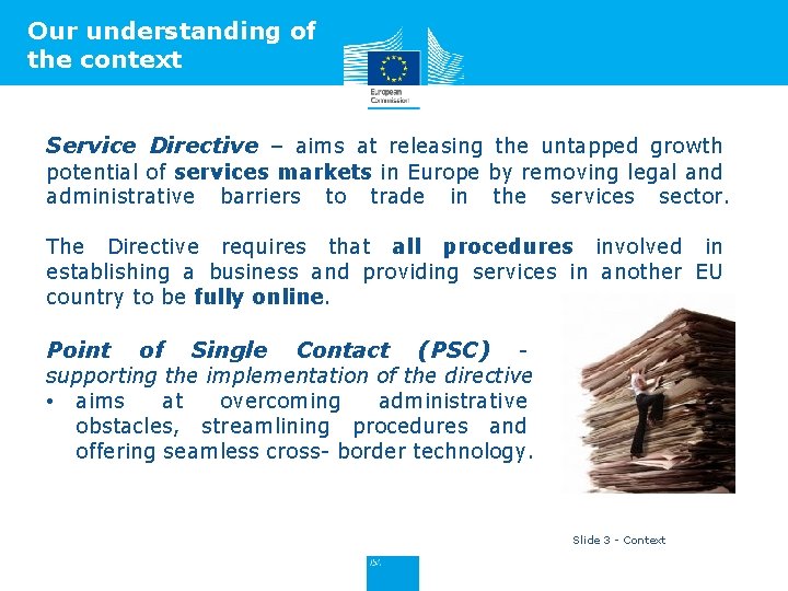 Our understanding of the context Service Directive – aims at releasing the untapped growth