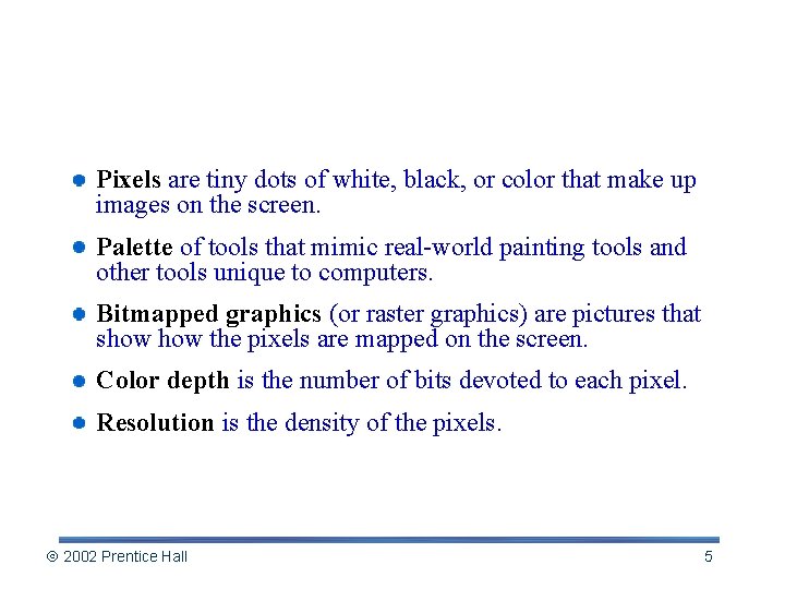 Graphics Talk Pixels are tiny dots of white, black, or color that make up