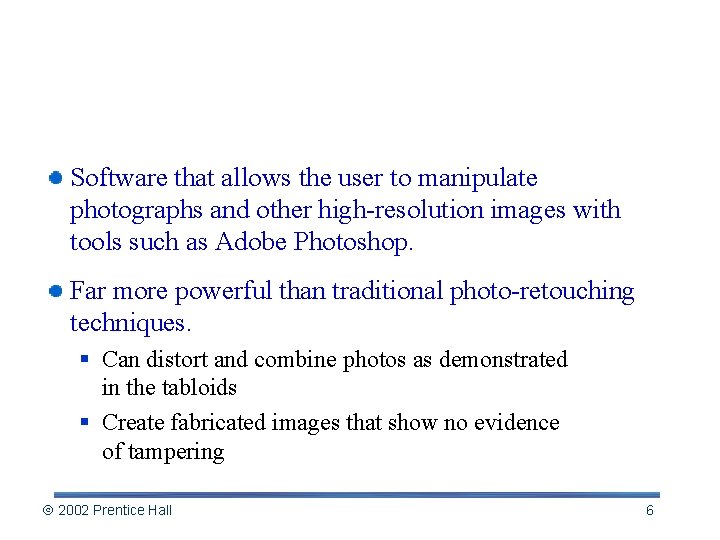 Digital Image Processing: Photographic Editing by Computer Software that allows the user to manipulate