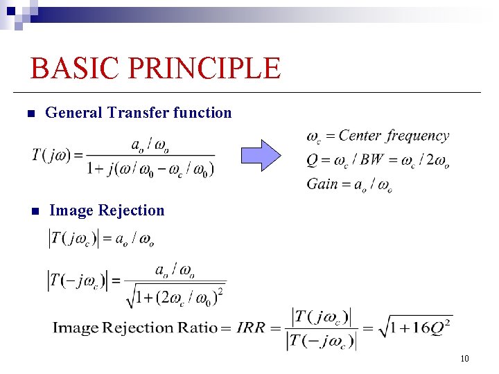 BASIC PRINCIPLE n n General Transfer function Image Rejection 10 