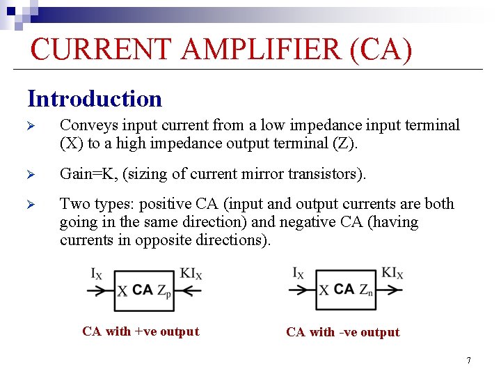 CURRENT AMPLIFIER (CA) Introduction Ø Conveys input current from a low impedance input terminal