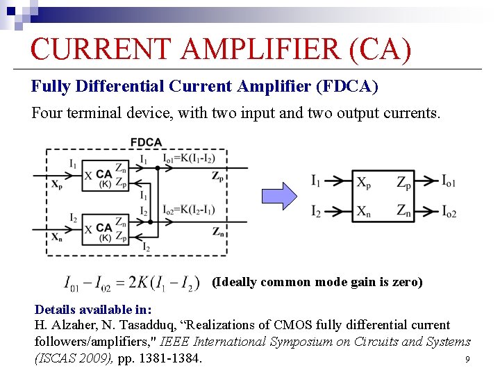 CURRENT AMPLIFIER (CA) Fully Differential Current Amplifier (FDCA) Four terminal device, with two input