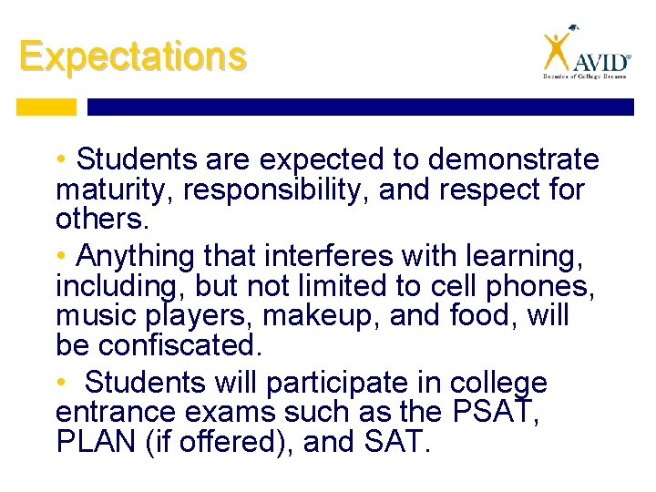 Expectations • Students are expected to demonstrate maturity, responsibility, and respect for others. •