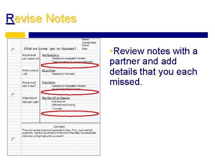 Revise Notes • Review notes with a partner and add details that you each