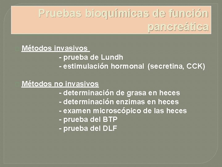 Pruebas bioquímicas de función pancreática � Métodos invasivos - prueba de Lundh - estimulación