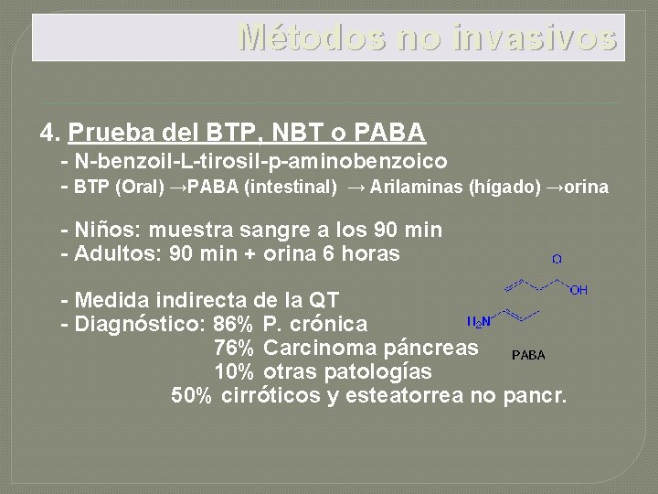 Métodos no invasivos 4. Prueba del BTP, NBT o PABA - N-benzoil-L-tirosil-p-aminobenzoico - BTP